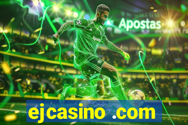 ejcasino .com